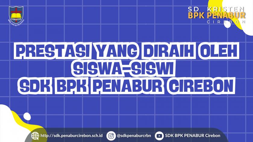 PRESTASI YANG DIRAIH OLEH SISWA-SISWI SDK BPK PENABUR CIREBON (Edisi Oktober 2025)