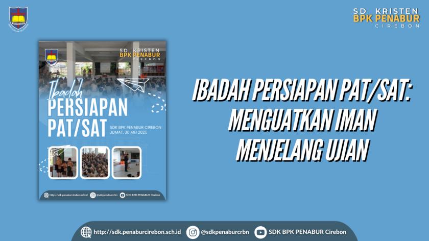 Ibadah Persiapan PAT/SAT: Menguatkan Iman Menjelang Ujian