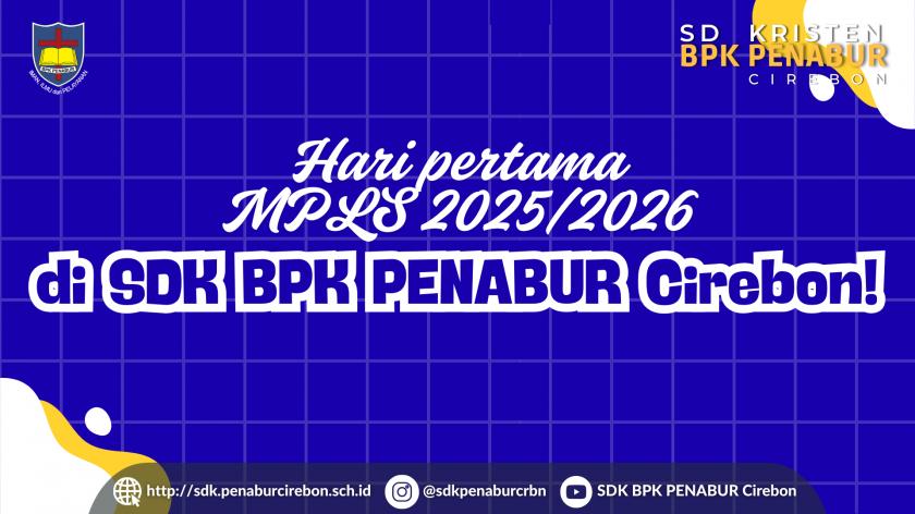 Hari pertama MPLS 2025/2026 di SDK BPK PENABUR Cirebon!