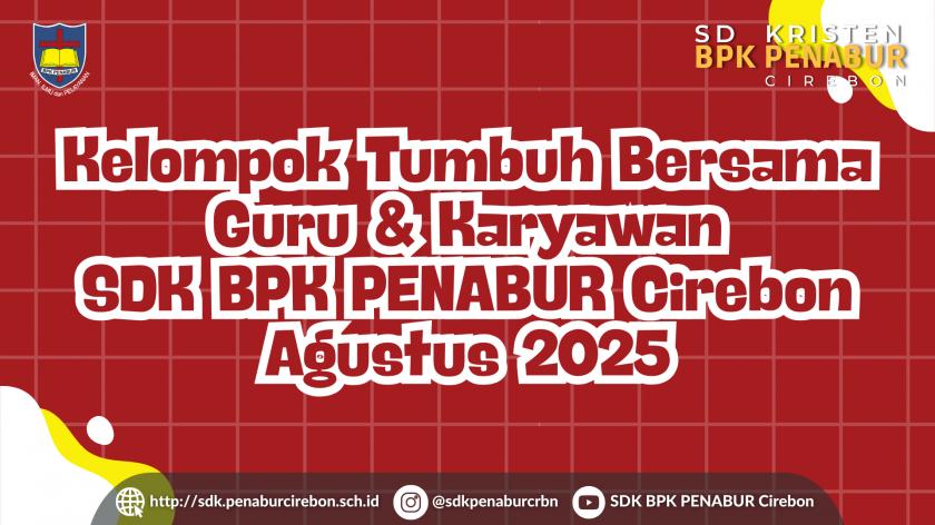 Kelompok Tumbuh Bersama Guru & Karyawan SDK BPK PENABUR Cirebon Agustus 2025