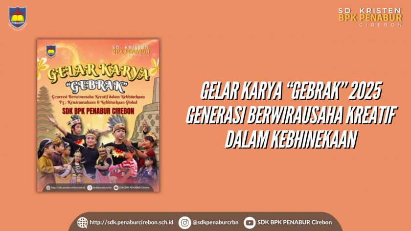 GELAR KARYA “GEBRAK” 2025 – Generasi Berwirausaha Kreatif dalam Kebhinekaan