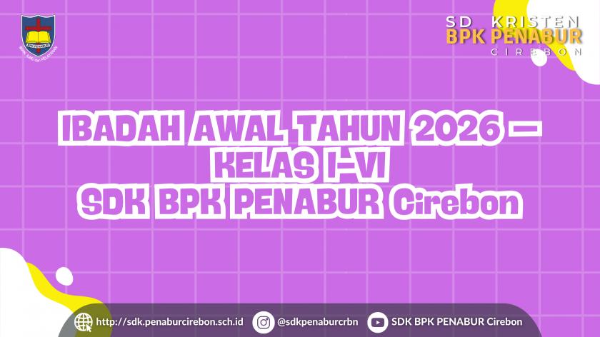 IBADAH AWAL TAHUN 2026 – KELAS I-VI SDK BPK PENABUR Cirebon
