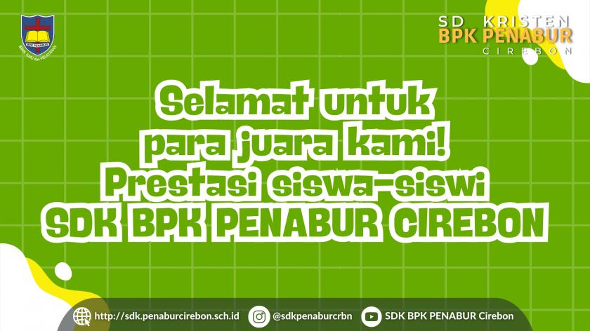 Selamat untuk para juara kami! Prestasi siswa-siswi SDK BPK PENABUR CIREBON