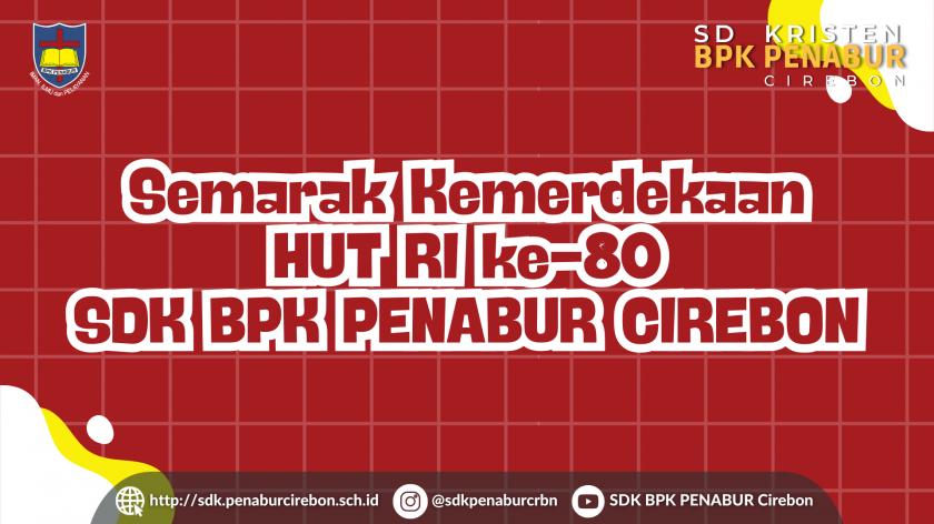Semarak Kemerdekaan HUT RI ke-80 SDK BPK PENABUR CIREBON