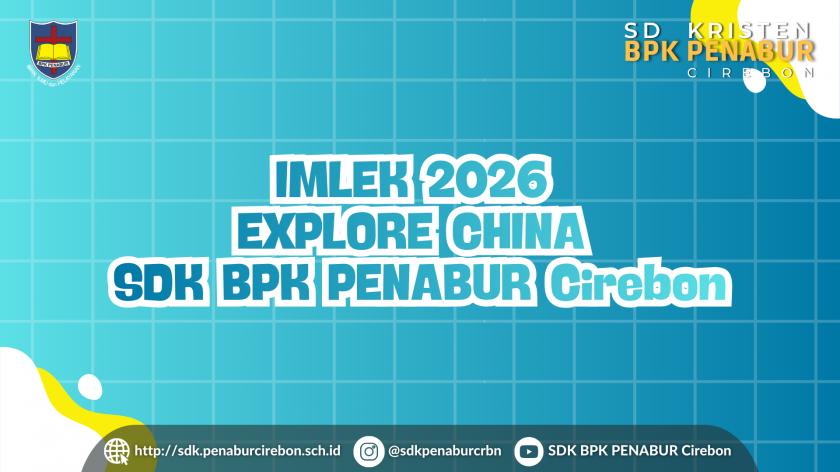 IMLEK 2026 EXPLORE CHINA SDK BPK PENABUR Cirebon