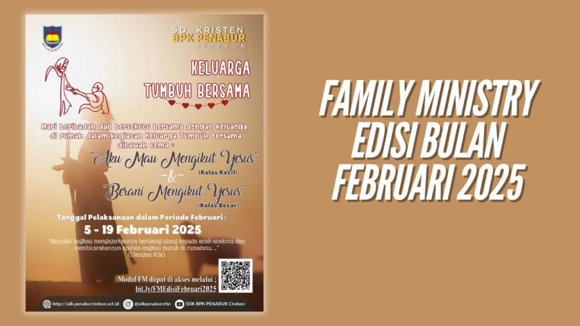 Family Ministry (Keluarga Tumbuh Bersama) edisi bulan Februari 2025