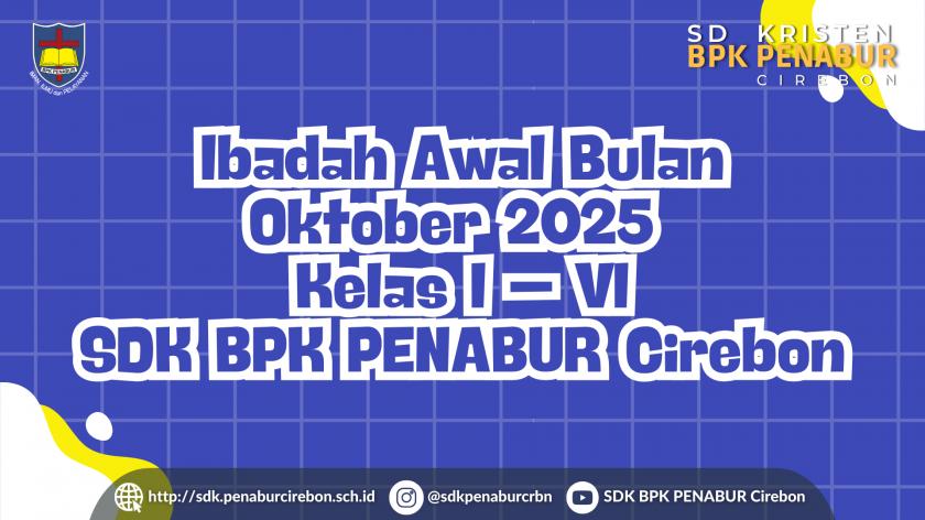 Ibadah Awal Bulan Oktober 2025 Kelas I – VI SDK BPK PENABUR Cirebon