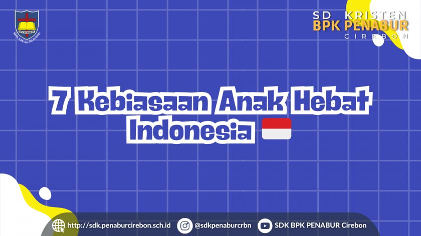 7 Kebiasaan Anak Hebat Indonesia 🇮🇩