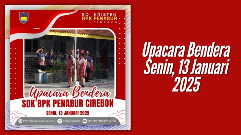 Upacara Bendera 13 Januari 2025 di SDK BPK Penabur Cirebon