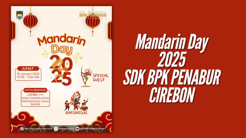 Meriahkan Mandarin Day 2025 di SDK BPK PENABUR Cirebon 🏮🐉