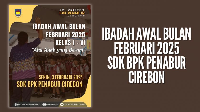 IBADAH AWAL BULAN FEBRUARI 2025 SDK BPK PENABUR CIREBON