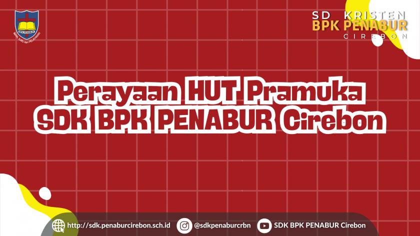 Perayaan HUT Pramuka SDK BPK PENABUR Cirebon