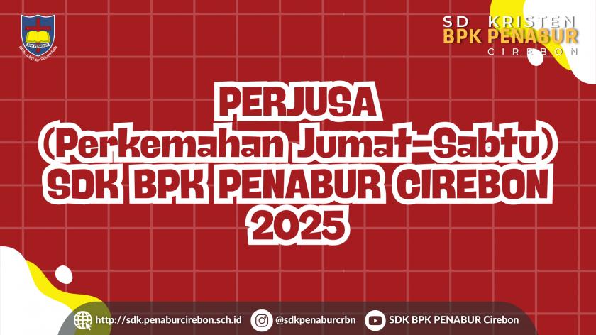 PERJUSA (Perkemahan Jumat-Sabtu) SDK BPK PENABUR CIREBON 2025