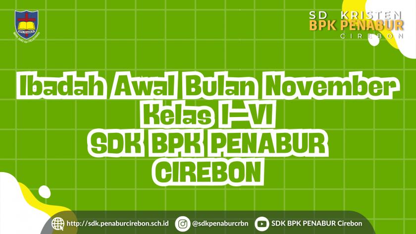 Ibadah Awal Bulan November Kelas I–VI SDK BPK PENABUR CIREBON